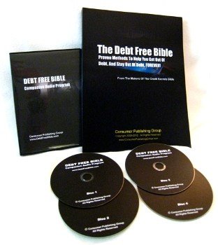 DEBT FREE BIBLE: Over “19 Get Out of Debt Srategies” in One Manual Plus 4 Audio Cd’s!