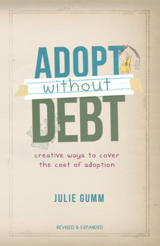 Adopt Without Debt: Creative Ways to Cover the Cost of Adoption