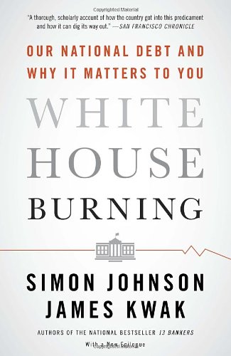 White House Burning: Our National Debt and Why It Matters to You (Vintage)