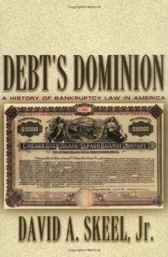 Debt’s Dominion: A History of Bankruptcy Law in America