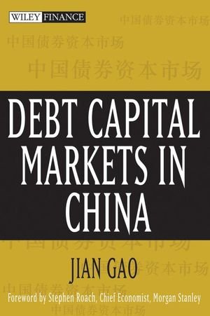 Debt Capital Markets in China (Wiley Finance)