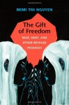The Gift of Freedom: War, Debt, and Other Refugee Passages (Next Wave: New Directions in Women’s Studies)