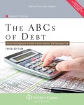 ABC’s of Debt: A Case Study Approach to Debtor/Creditor Relations and Bankruptcy Law, Third Edition with CD (Aspen College)
