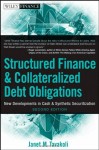 Structured Finance and Collateralized Debt Obligations: New Developments in Cash and Synthetic Securitization (Wiley Finance)