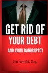 Get Rid Of Your Debt And Avoid Bankruptcy