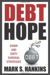 Debt Hope: down and dirty survival strategies