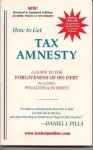How to Get Tax Amnesty: A Guide to the Forgiveness of IRS Debt Including Penalties & Interest
