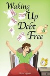 Waking Up Debt-Free