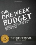 The One Week Budget: Learn to Create Your Money Management System in 7 Days or Less!