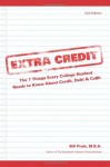 Extra Credit 2nd Edition: The 7 Things Every College Student Needs to Know About Credit, Debt & Ca$h