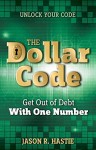 The Dollar Code: Get Out of Debt with One Number
