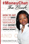 #MoneyChat THE BOOK: How to Get Out of Debt, Successfully Manage Your Money and Create Financial Security