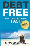 Debt Free: How to Get Out of Debt Fast