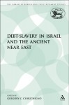 Debt-Slavery in Israel and the Ancient Near East (The Library of Hebrew Bible/Old Testament Studies)