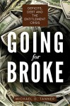 Going for Broke: Deficits, Debt, and the Entitlement Crisis