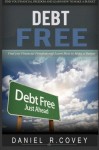 Debt Free: Find Your Financial Freedom  and  Learn How to Make a Budget (Budgeting, Saving Money,  Credit Card Debt,  Wealth Management,  Money Saving … free living, living debt free) (Volume 2)