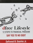 dFree Lifestyle: 12 Steps to Financial Freedom Say Yes to No Debt