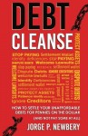 Debt Cleanse: How To Settle Your Unaffordable Debts For Pennies On The Dollar (And Not Pay Some At All)
