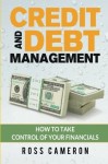 Credit and Debt Management: How to Take Control of Your Financials