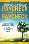 How to Stop Living Paycheck to Paycheck: A proven path to money mastery in only 15 minutes a week! (Smart Money Blueprint) (Volume 1)