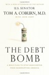 The Debt Bomb: A Bold Plan to Stop Washington from Bankrupting America