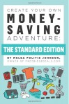 Create Your Own Money-Saving Adventure (The Standard Edition) (Volume 1)