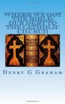 Where We Got the Bible:: Our Debt to the Catholic Church