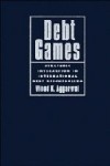 Debt Games: Strategic Interaction in International Debt Rescheduling