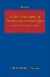 A Debt Restructuring Mechanism for Sovereigns: Do We Need a Legal Procedure?