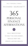 365 Personal Finance Affirmations: Daily Meditations to Help You Save Money, Reduce Debt and Create Lasting Wealth