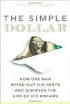 The Simple Dollar: How One Man Wiped Out His Debts and Achieved the Life of His Dreams