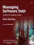 Managing Software Debt: Building for Inevitable Change (paperback) (Agile Software Development)