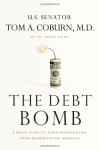 The Debt Bomb: A Bold Plan to Stop Washington from Bankrupting America