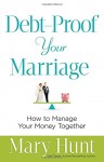 Debt-Proof Your Marriage: How to Manage Your Money Together