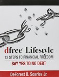 dFree Lifestyle: 12 Steps to Financial Freedom Say Yes to No Debt