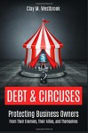 Debt and Circuses: Protecting Business Owners From Their Enemies, Their Allies, and Themselves