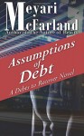 Assumptions of Debt: A Debts to Recover Novel (Volume 18)