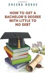 How To Get A Bachelor’s Degree With Little to No Debt