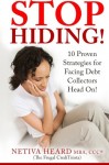 STOP HIDING!  10 Proven Strategies for Facing Debt Collectors Head On!