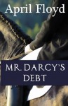 Mr. Darcy’s Debt: A Pride and Prejudice Variation Novel
