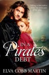 In a Pirate’s Debt – Falling in love with a pirate was never part of her plan …